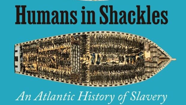 Humans in Shackles: An Atlantic History of Slavery