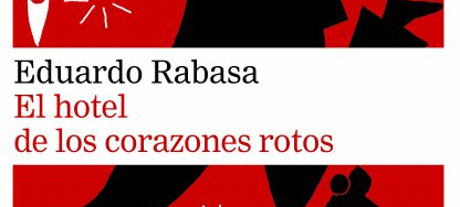 El hotel de los corazones solitarios, de Eduardo Rabasa