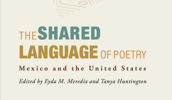 The Shared Language of Poetry edited by Eyda M. Merediz and Tanya Huntington