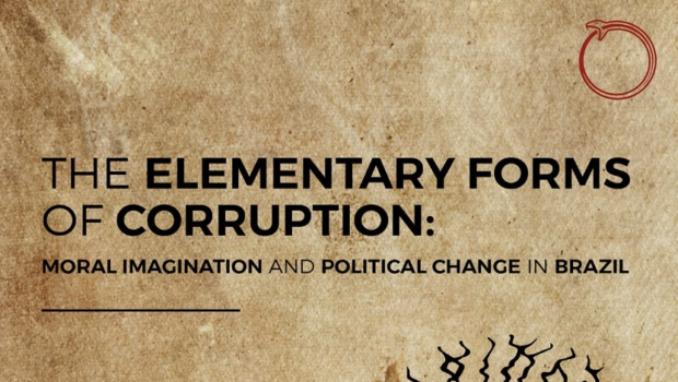 The Elementary Forms of Corruption: Moral Imagination and Political Change in Brazil