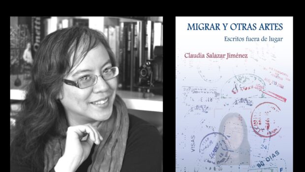 Migrar y otras artes. Escritos fuera de lugar de Claudia Salazar Jiménez