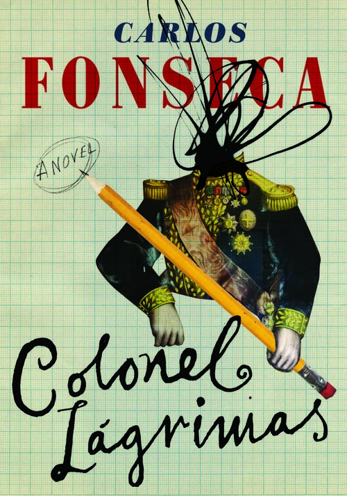 Colonel+Lágrimas,+by+Carlos+Fonseca+Suárez+-+9781632061034